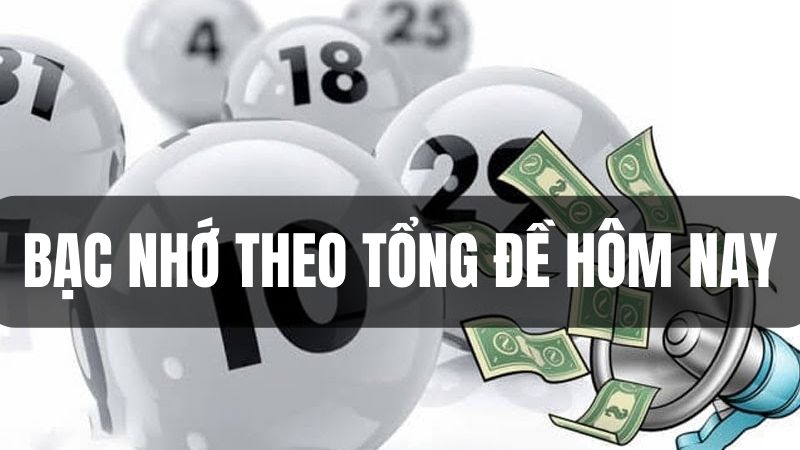 Đánh bạc nhớ lô đề dựa trên tổng đề của ngày hôm nay